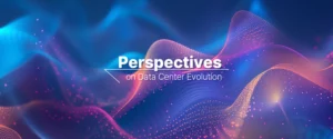 Data Center Evolution: Unlocking the Next Era of Compute